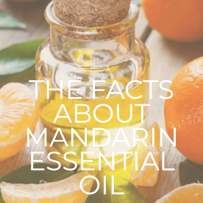 The Facts About Mandarin Essential Oil