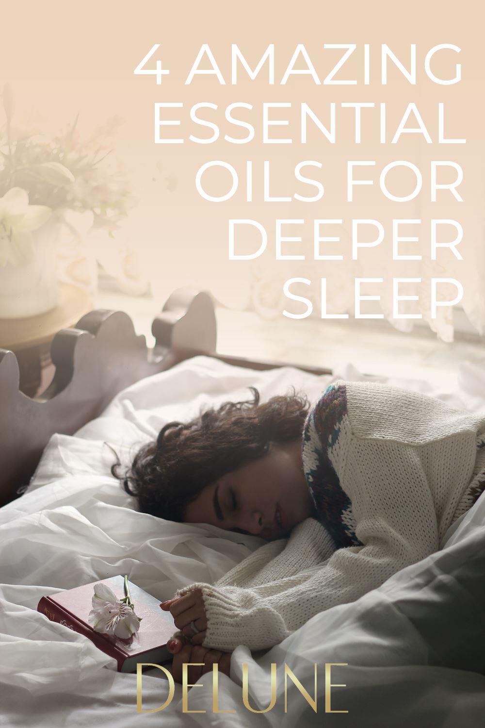 4 Amazing Essential Oils for Deeper Sleep