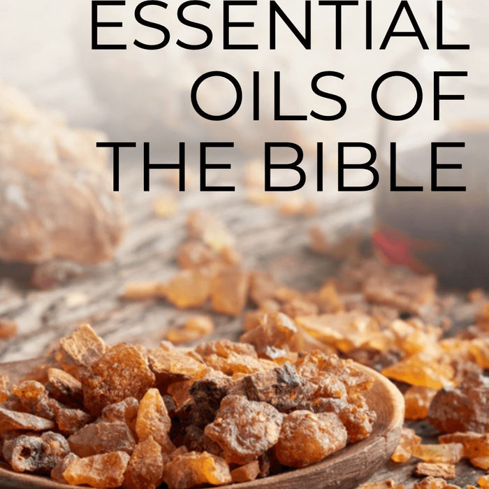 12 Essential Oils of the Bible