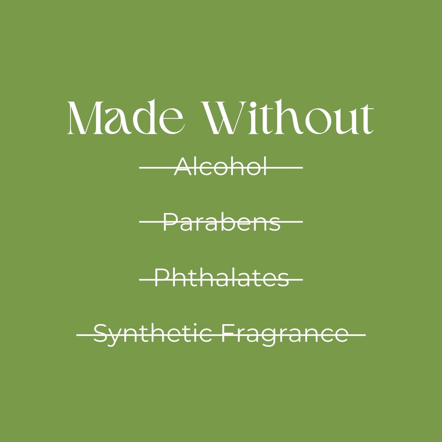 Green background with text 'Made Without Alcohol, Parabens, Phthalates, Synthetic Fragrance' promoting natural skincare.