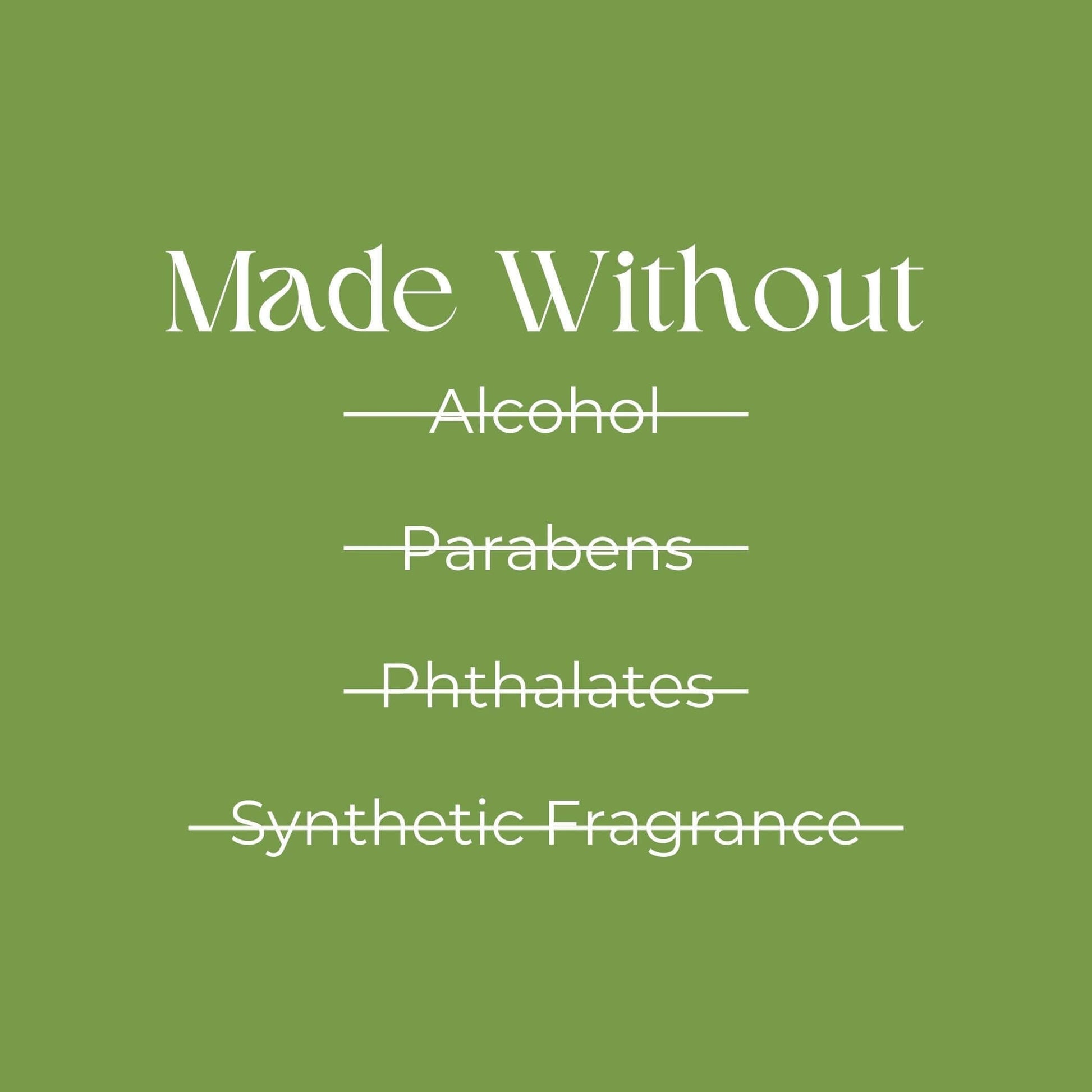 Green background with text 'Made Without Alcohol, Parabens, Phthalates, Synthetic Fragrance' promoting natural skincare.